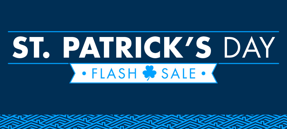 St. Patrick's Day Flash Sale