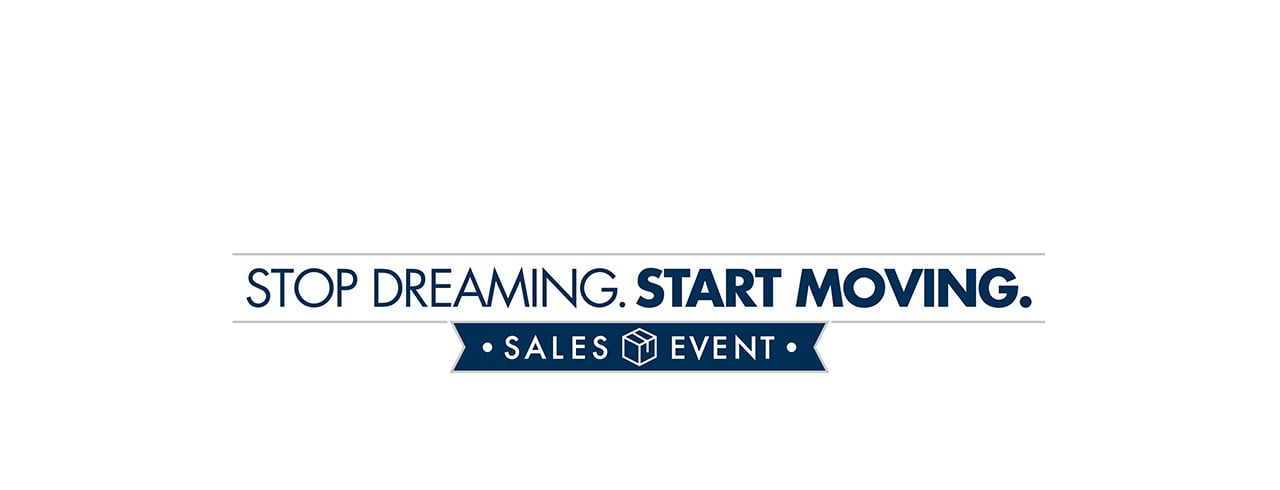 stop dreaming start moving Sales Event
