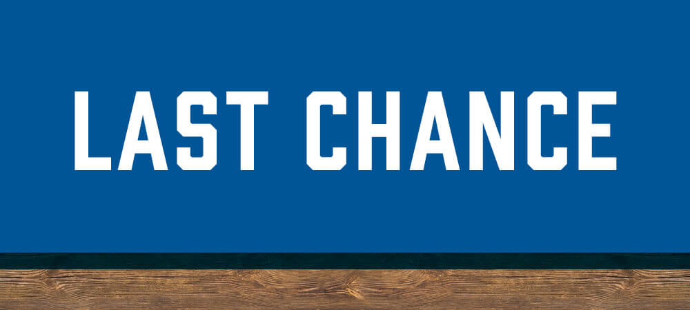 last chance